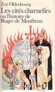  Achetez le livre d'occasion Les cités charnelles ou l'histoire de Roger de Montbrun de Zoé Oldenbourg sur Livrenpoche.com 