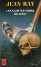  Achetez le livre d'occasion Les contes noirs du golf de Jean Ray sur Livrenpoche.com 