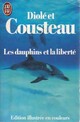  Achetez le livre d'occasion Les dauphins et la liberté de Philippe Diolé sur Livrenpoche.com 