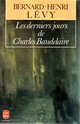  Achetez le livre d'occasion Les derniers jours de Charles Baudelaire de Bernard-Henri Lévy sur Livrenpoche.com 