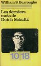  Achetez le livre d'occasion Les derniers mots de Dutch Schultz de William S. Burroughs sur Livrenpoche.com 