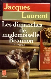  Achetez le livre d'occasion Les dimanches de Mademoiselle Beaunon de Jacques Laurent sur Livrenpoche.com 