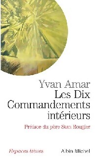  Achetez le livre d'occasion Les dix commandements intérieurs de Yvan Amar sur Livrenpoche.com 