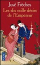  Achetez le livre d'occasion Les dix mille désirs de l'Empereur de José Frèches sur Livrenpoche.com 