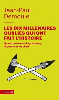  Achetez le livre d'occasion Les dix millénaires oubliés qui ont fait l'histoire de Jean-Paul Demoule sur Livrenpoche.com 