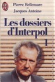  Achetez le livre d'occasion Les dossiers d'Interpol Tome I de Pierre Bellemare sur Livrenpoche.com 