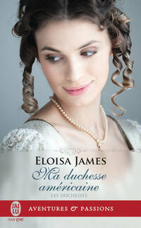  Achetez le livre d'occasion Les duchesses Tome IX : Ma duchesse américaine de Eloisa James sur Livrenpoche.com 