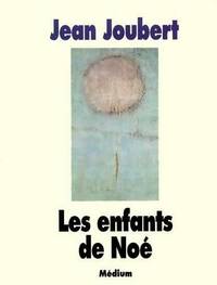  Achetez le livre d'occasion Les enfants de Noé de Jean Joubert sur Livrenpoche.com 