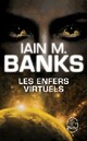  Achetez le livre d'occasion Les enfers virtuels de Iain M. Banks sur Livrenpoche.com 