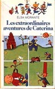 Achetez le livre d'occasion Les extraordinaires aventures de Caterina de Elsa Morante sur Livrenpoche.com 