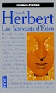  Achetez le livre d'occasion Les fabricants d'Eden de Frank Herbert sur Livrenpoche.com 