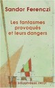  Achetez le livre d'occasion Les fantasmes provoqués et leurs dangers de Sandor Ferenczi sur Livrenpoche.com 