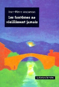  Achetez le livre d'occasion Les fantômes de vieillissent jamais de Jean-Pierre Andrevon sur Livrenpoche.com 