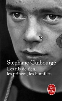  Achetez le livre d'occasion Les fils de rien, les princes, les humiliés de Stéphane Guibourgé sur Livrenpoche.com 