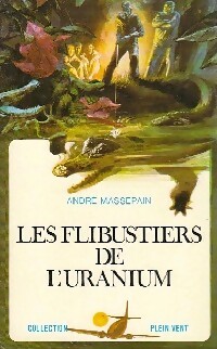  Achetez le livre d'occasion Les flibustiers de l'uranium de André Massepain sur Livrenpoche.com 