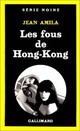  Achetez le livre d'occasion Les fous de Hong-Kong de Jean Amila sur Livrenpoche.com 