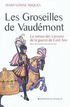  Achetez le livre d'occasion Les groseilles de Vaudemont. Le roman des lorrains de la guerre de cent ans sur Livrenpoche.com 