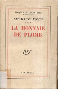  Achetez le livre d'occasion Les hauts ponts Tome IV : La monnaie de plomb de Jacques De Lacretelle sur Livrenpoche.com 