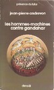  Achetez le livre d'occasion Les hommes-machins contre Gandahar de Jean-Pierre Andrevon sur Livrenpoche.com 