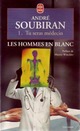 Achetez le livre d'occasion Les hommes en blanc Tome I : Tu seras médecin de André Soubiran sur Livrenpoche.com 