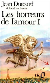  Achetez le livre d'occasion Les horreurs de l'amour Tome I de Jean Dutourd sur Livrenpoche.com 