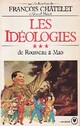  Achetez le livre d'occasion Les idéologies Tome III : De Rousseau à Mao de François Châtelet sur Livrenpoche.com 