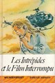  Achetez le livre d'occasion Les intrépides et le film interrompu de Maurice Périsset sur Livrenpoche.com 