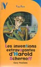  Achetez le livre d'occasion Les inventions extravagantes d'Harold Schernoff de Gary Paulsen sur Livrenpoche.com 