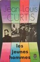  Achetez le livre d'occasion Les jeunes hommes de Jean-Louis Curtis sur Livrenpoche.com 