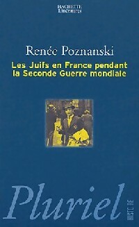 Achetez le livre d'occasion Les juifs en France pendant la Seconde Guerre Mondiale de Renée Poznanski sur Livrenpoche.com 