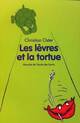  Achetez le livre d'occasion Les lèvres et le tortue de Christian Oster sur Livrenpoche.com 