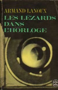  Achetez le livre d'occasion Les lézards dans l'Horloge de Armand Lanoux sur Livrenpoche.com 