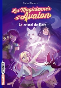  Achetez le livre d'occasion Les magiciennes d'Avalon Tome II : Le cristal de Kara de Rachel Roberts sur Livrenpoche.com 