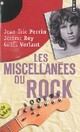  Achetez le livre d'occasion Les miscellanées du rock de Gilles Verlant sur Livrenpoche.com 