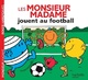  Achetez le livre d'occasion Les monsieur madame jouent au football de Roger Hargreaves sur Livrenpoche.com 