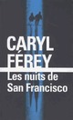  Achetez le livre d'occasion Les nuits de San Francisco de Caryl Férey sur Livrenpoche.com 