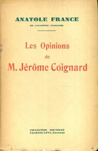  Achetez le livre d'occasion Les opinions de M. Jérôme Coignard de Anatole France sur Livrenpoche.com 