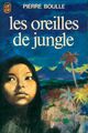  Achetez le livre d'occasion Les oreilles de jungle de Pierre Boulle sur Livrenpoche.com 