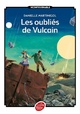 Achetez le livre d'occasion Les oubliés de Vulcain de Danielle Martinigol sur Livrenpoche.com 