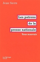  Achetez le livre d'occasion Les patrons de la presse nationale : Tous mauvais sur Livrenpoche.com 