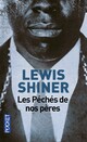  Achetez le livre d'occasion Les péchés de nos pères de Lewis Shiner sur Livrenpoche.com 