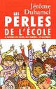  Achetez le livre d'occasion Les perles de l'école de Jérôme Duhamel sur Livrenpoche.com 