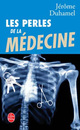  Achetez le livre d'occasion Les perles de la médecine de Jérôme Duhamel sur Livrenpoche.com 