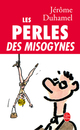  Achetez le livre d'occasion Les perles des misogynes de Jérôme Duhamel sur Livrenpoche.com 