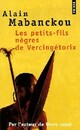  Achetez le livre d'occasion Les petits-fils nègres de Vercingétorix de Alain Mabanckou sur Livrenpoche.com 