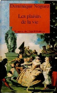  Achetez le livre d'occasion Les plaisirs de la vie de Dominique Noguez sur Livrenpoche.com 