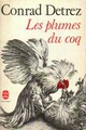  Achetez le livre d'occasion Les plumes du coq de Conrad Detrez sur Livrenpoche.com 