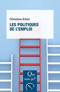  Achetez le livre d'occasion Les politiques de l'emploi de Christine Erhel sur Livrenpoche.com 