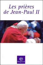  Achetez le livre d'occasion Les prières de Jean-Paul II sur Livrenpoche.com 