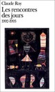  Achetez le livre d'occasion Les rencontres des jours (1992-1993) de Claude Roy sur Livrenpoche.com 